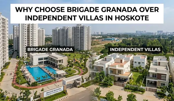 Brigade Granada vs Independent Villas in Hoskote: A Detailed 2026 Guide Brigade Granada vs Independent Villas in Hoskote: A Detailed 2026 Guide